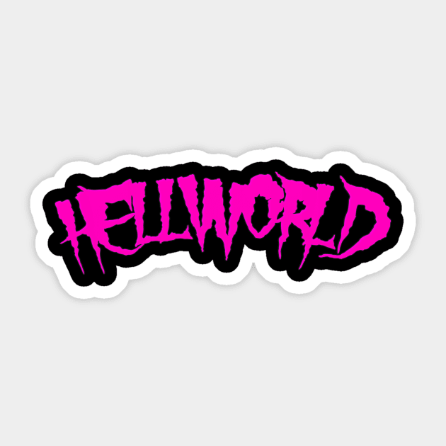 HELLWORLD Sticker by shoe0nhead